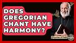 Does Gregorian Chant Have Harmony?