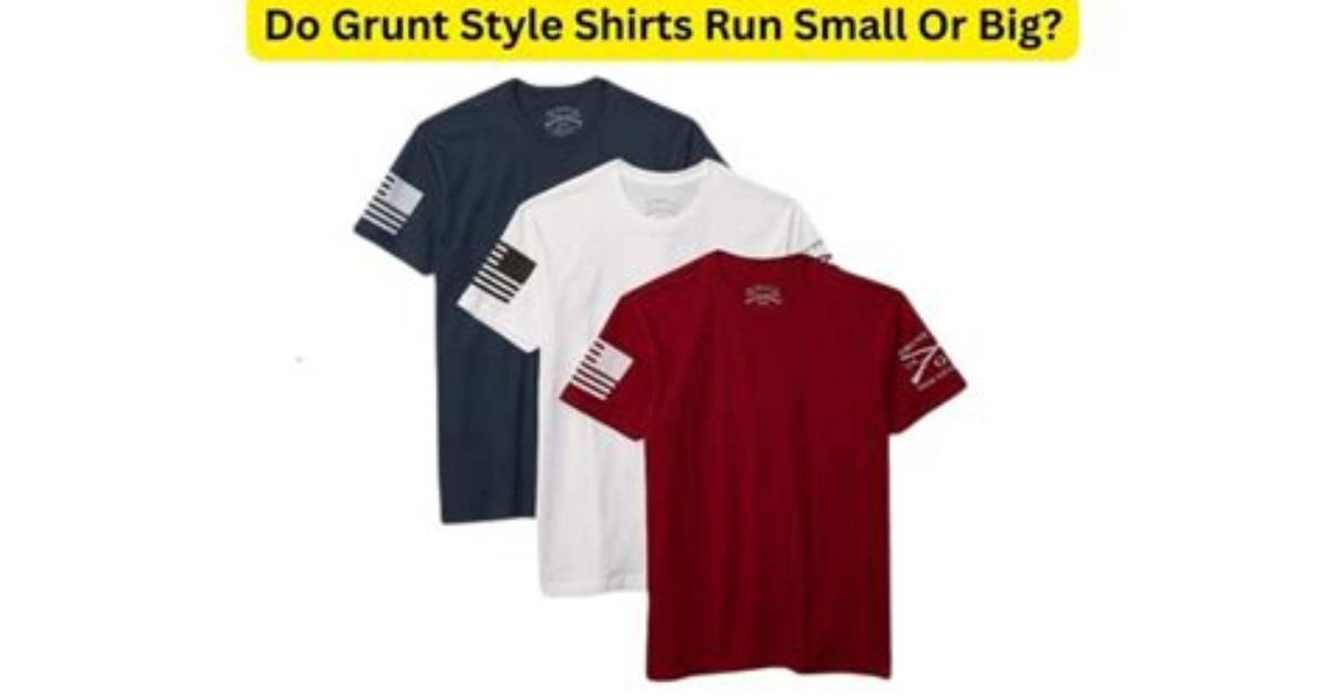 Does Grunt Style Run Small?