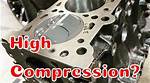 Does High Compression Make More Power?
