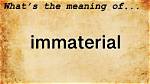 Does Immaterial Mean Irrelevant?