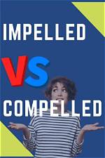 Does Impelled Mean Motivated?