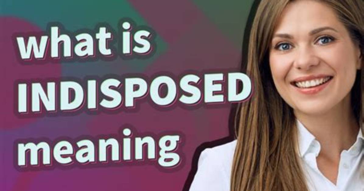 Does Indisposed Mean Busy?
