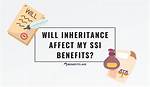 Does Inheritance Affect Ssi?
