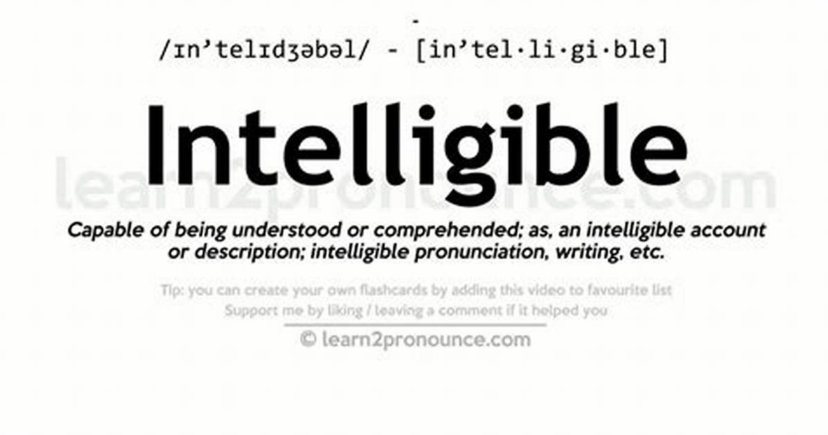 Does Intelligible Mean Understandable?