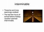 Does Interminable Mean Long?