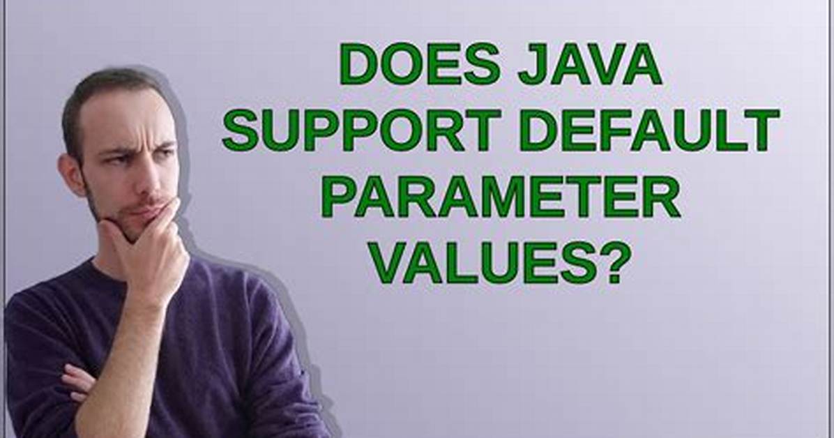 Does Java Support Default Parameter Values?