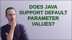 Does Java Support Default Parameter Values?