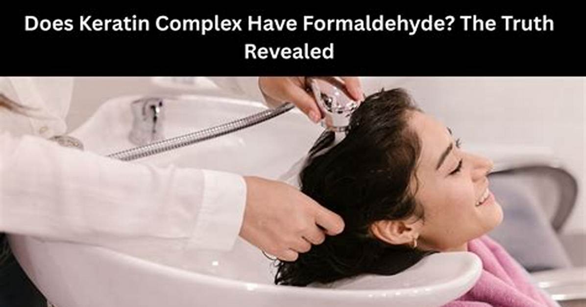 Does Keratin Complex Contain Formaldehyde