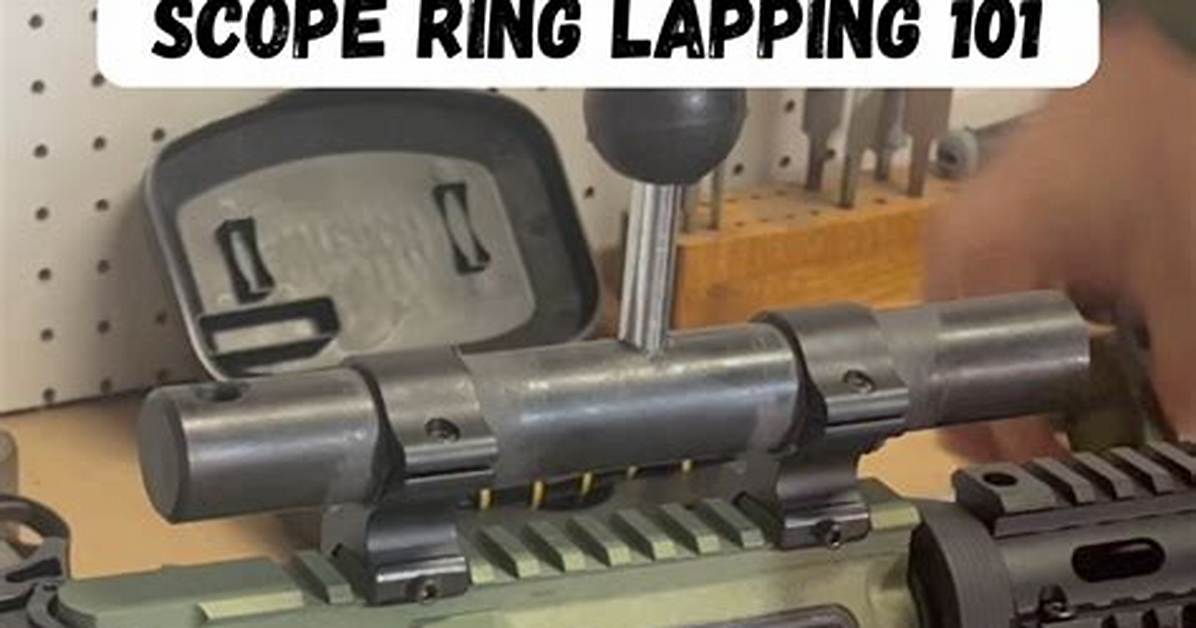 Does Lapping Scope Rings Improve Accuracy?