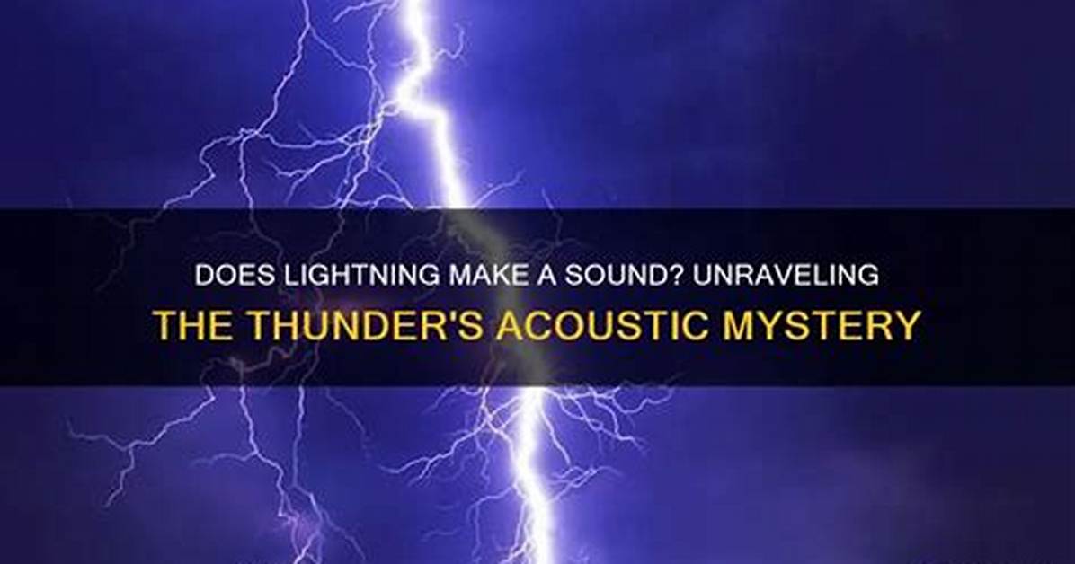 Does Lightning Make a Sound?