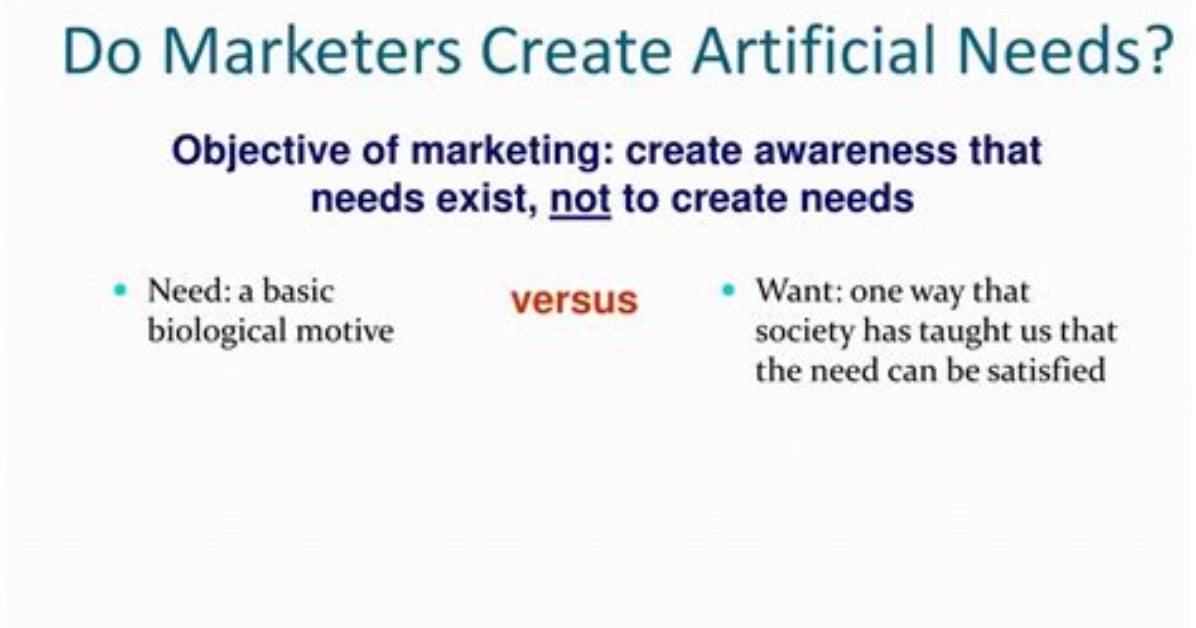 Does Marketers Create Artificial Needs?