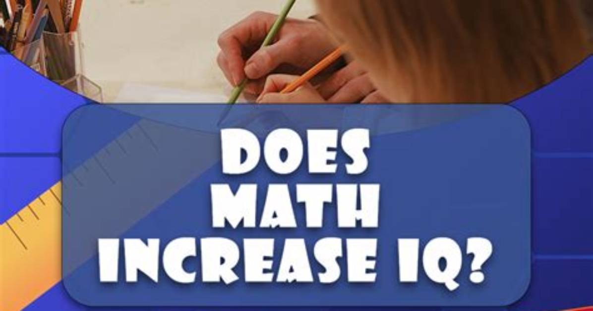 Does Mathematics Increase Iq?