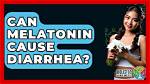 Does Melatonin Cause Diarrhea?