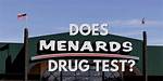 Does Menards Drug Test