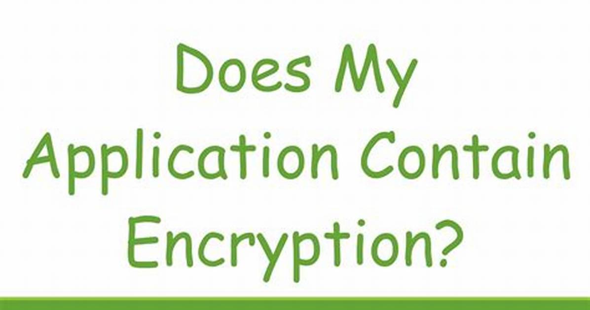 Does My Application "Contain Encryption"?
