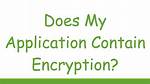 Does My Application "Contain Encryption"?