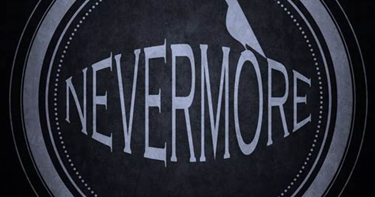 Does Nevermore Mean Never Again?