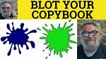 Does Not Blot Copybook?