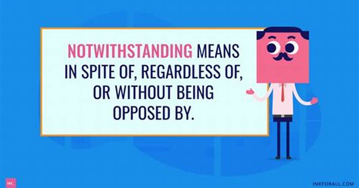 Does Notwithstanding Mean Despite?