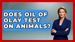 Does Olay Test on Animals?