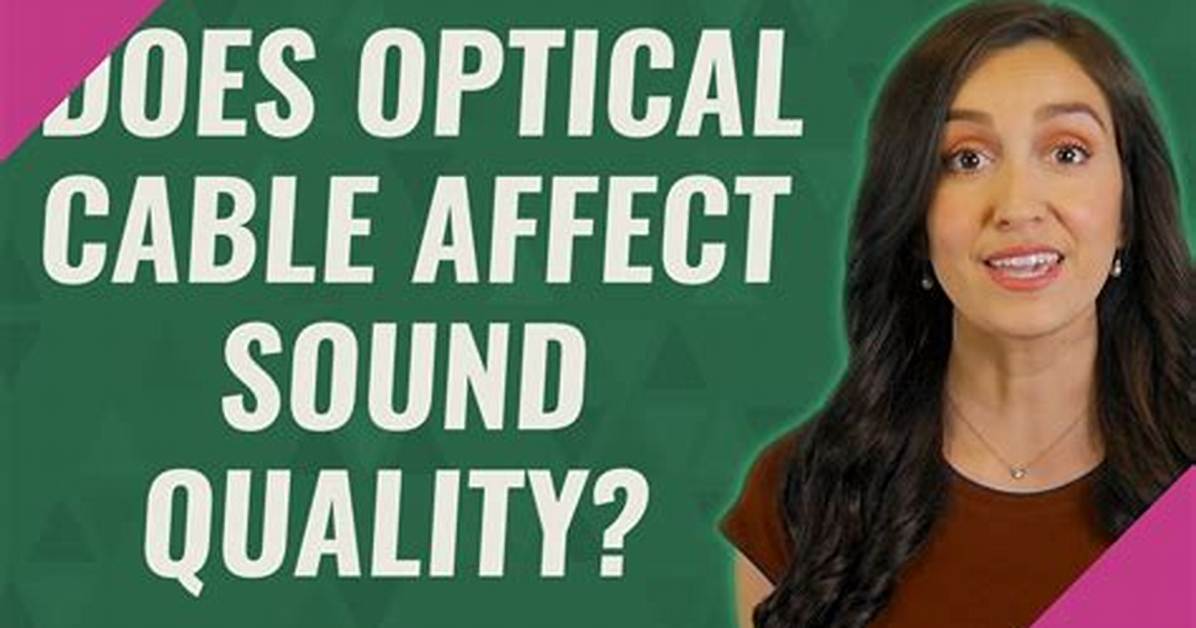 Does Optical Cable Affect Sound Quality