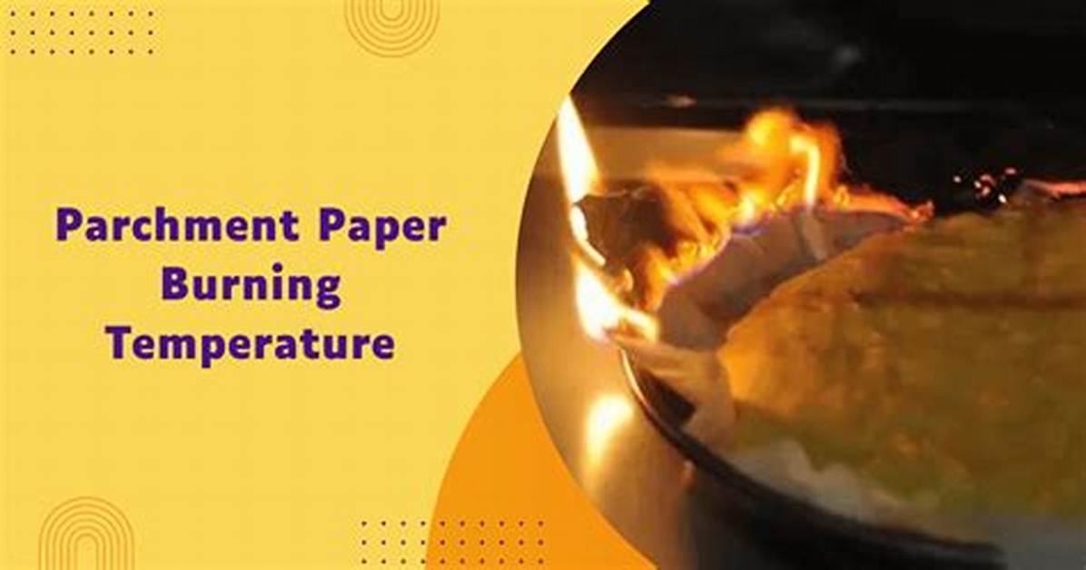 Does Parchment Paper Burn