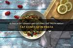 Does Pasta Add Fat