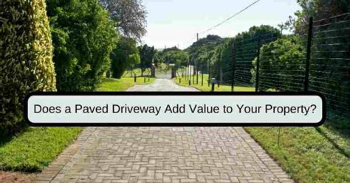 Does Paved Driveway Add Value?