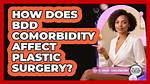 Does Plastic Surgery Help Bdd?