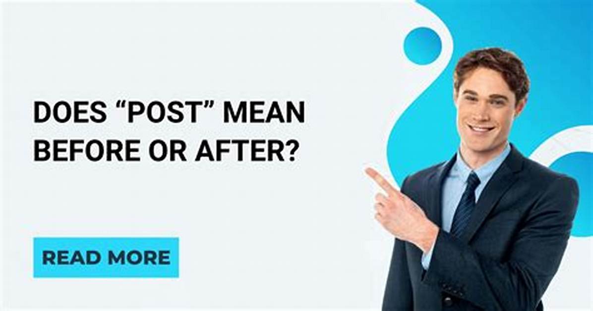 Does Post Mean After