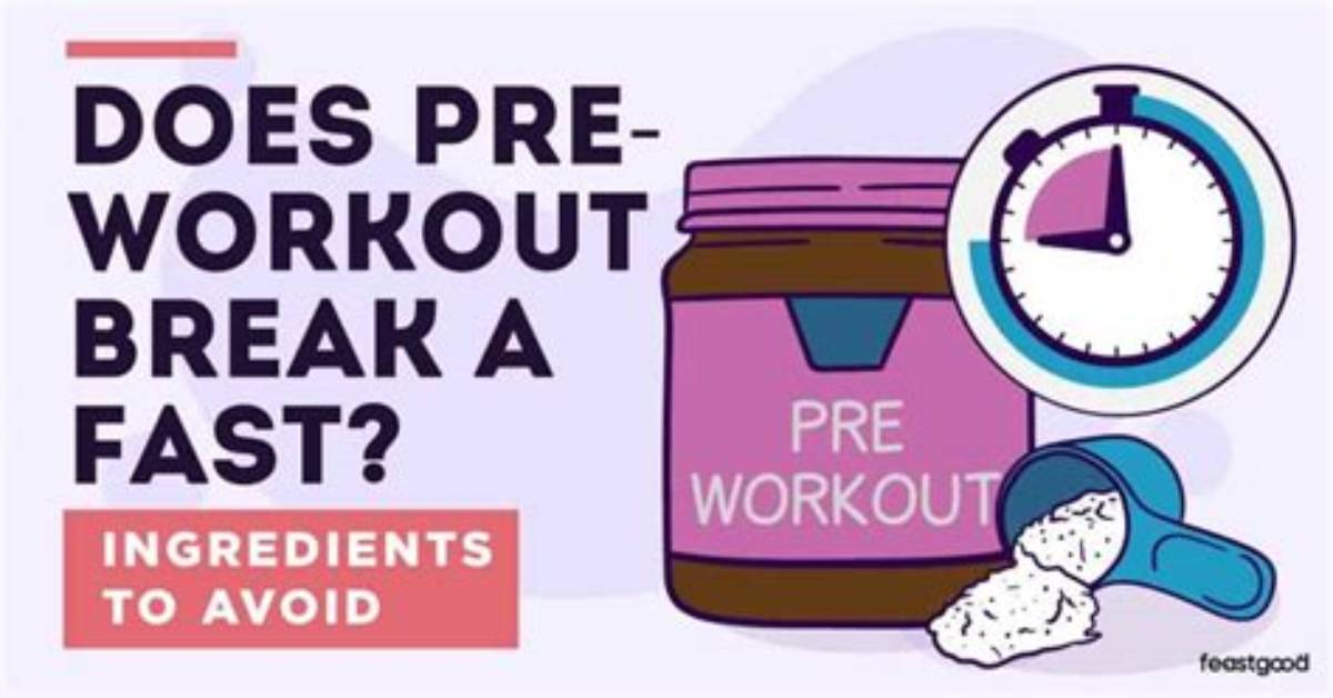 Does Pre Workout Break a Fast?