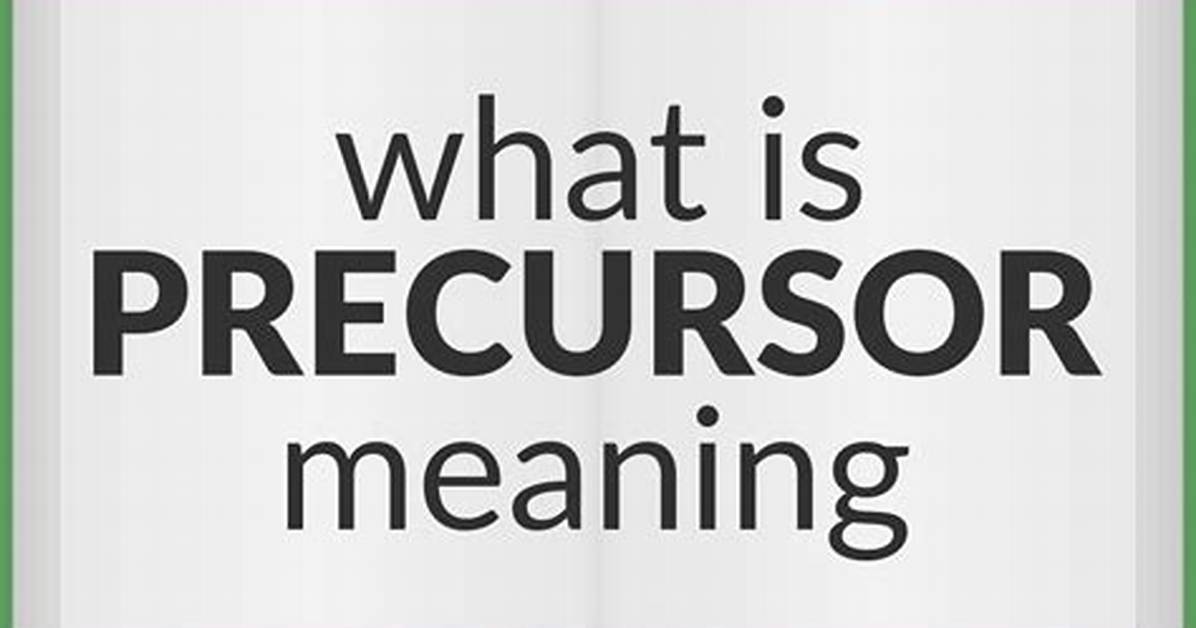 Does Precursor Mean Forerunner?
