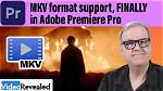 Does Premiere Pro Support Mkv?