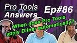 Does Pro Tools Automatically Dither?