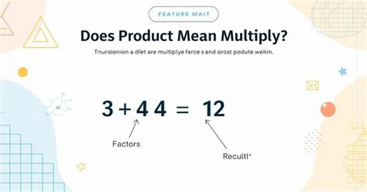 Does Product Mean Multiply