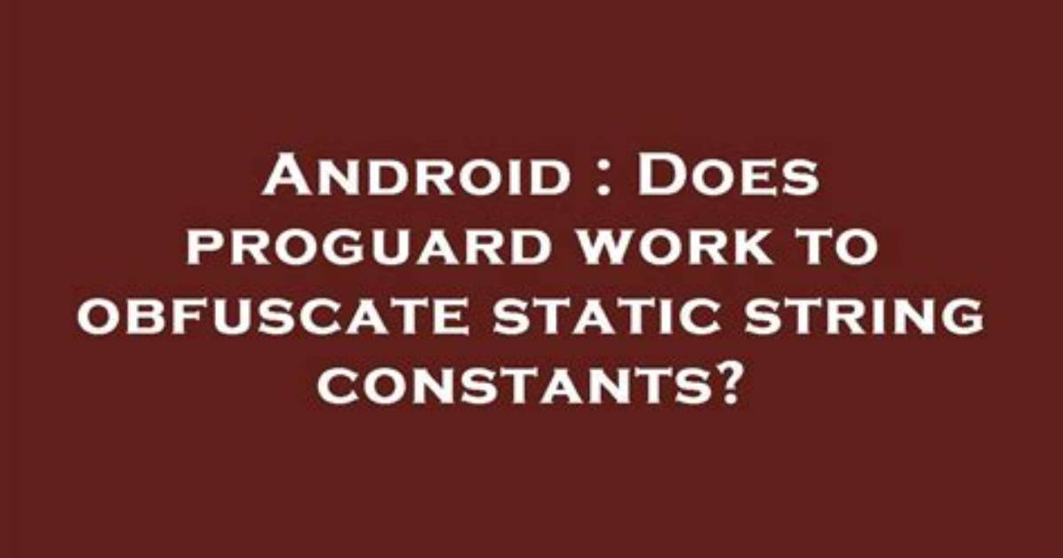Does Proguard Obfuscate Strings?