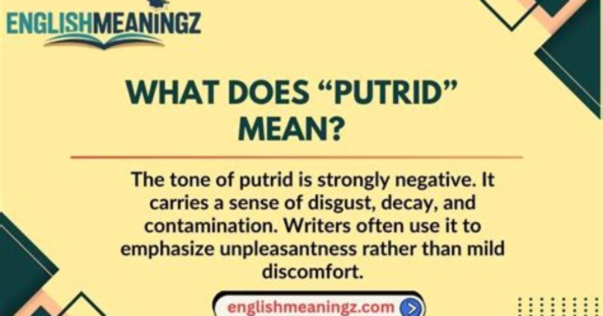 Does Putrid Mean Rotten?