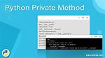 Does Python Have “Private” Variables in Classes?