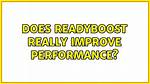 Does Readyboost Really Improve Performance? [Duplicate]