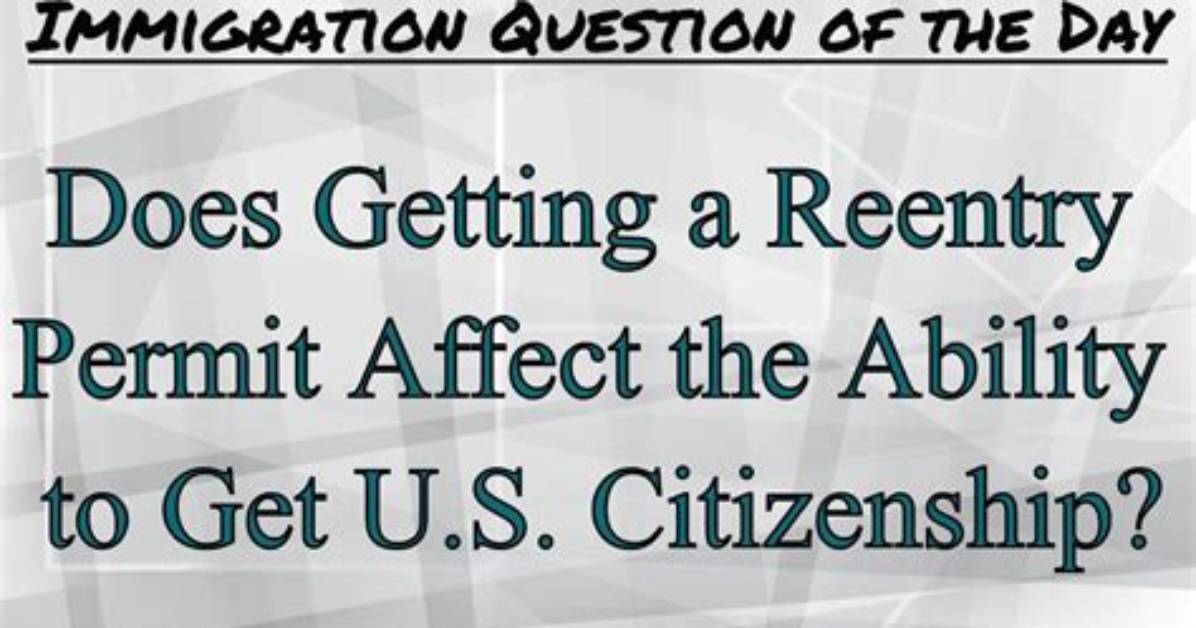 Does Reentry Permit Affect Naturalization?
