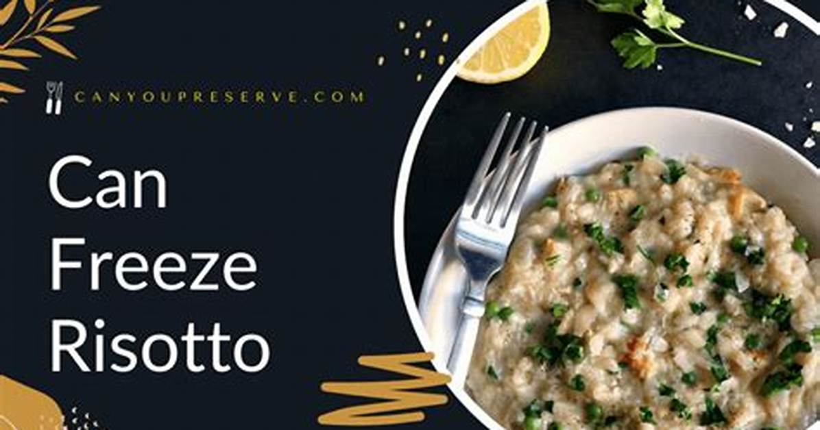 Does Risotto Freeze Well?