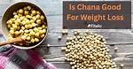 Does Roasted Chana Increase Weight?