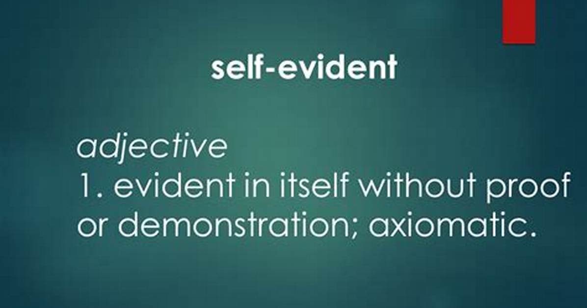 Does Self-Evident Mean Obvious?