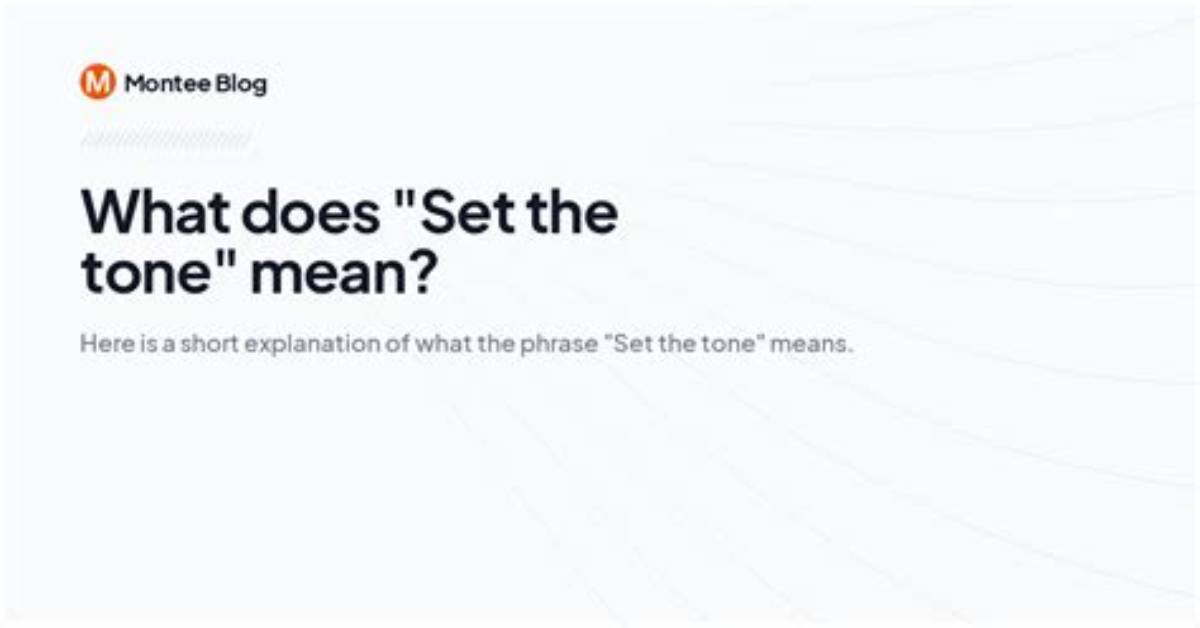 Does Set the Tone Mean?