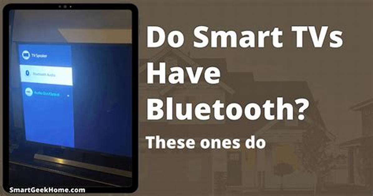 Does Smart Tv Have Bluetooth?