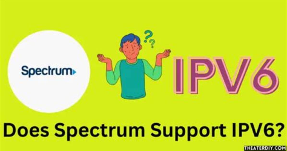 Does Spectrum Allow Ipv6? | Contextresponse. Com