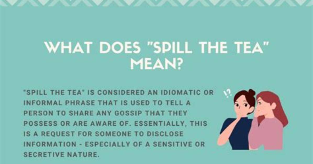 Does Spilling Tea Mean?