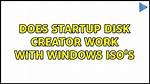 Does Startup Disk Creator Work with Windows Iso's [Duplicate]