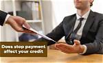 Does Stop Payment Affect Your Credit?