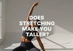Does Stretching Make You Leaner?